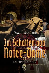 Baixar Im Schatten von Notre-Dame: Band 2: Der Bund der Neun pdf, epub, eBook