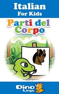 Baixar Italian for Kids – Body Parts Storybook: Italian language lessons for children (Italian Edition) pdf, epub, eBook
