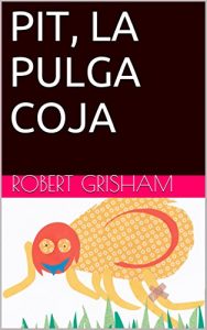 Baixar PIT, LA PULGA COJA (Spanish Edition) pdf, epub, eBook
