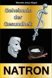 Baixar Geheimnis der Gesundheit: Natron (German Edition) pdf, epub, eBook