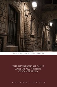 Baixar The Devotions of Saint Anselm Archbishop of Canterbury (Illustrated) (English Edition) pdf, epub, eBook