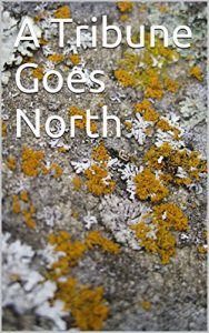 Baixar A Tribune Goes North (Marcus Aegius Book 3) (English Edition) pdf, epub, eBook