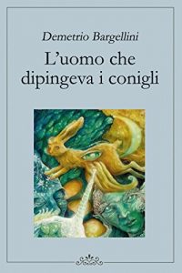 Baixar L’uomo che dipingeva i conigli (Italian Edition) pdf, epub, eBook
