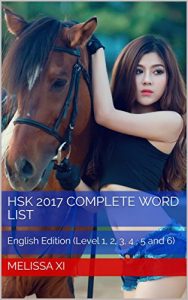 Baixar HSK 2017 Complete Word List: English Edition (Level 1, 2, 3, 4 , 5 and 6) (HSK Vocabulary) pdf, epub, eBook