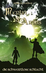 Baixar Artus und Merlin: Die schwertlose Schlacht (German Edition) pdf, epub, eBook
