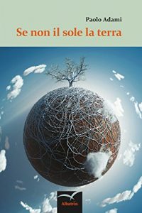 Baixar Se non il sole la terra pdf, epub, eBook