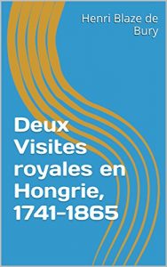 Baixar Deux Visites royales en Hongrie, 1741-1865 (French Edition) pdf, epub, eBook