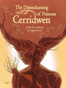 Baixar The Disenchanting of Princess Cerridwen: A Tale from Adalonia (English Edition) pdf, epub, eBook
