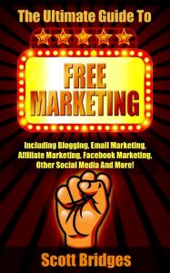 Baixar Free Marketing: The Ultimate Guide To Free Marketing! – Including Blogging, Email Marketing, Affiliate Marketing, Facebook Marketing, Other Social Media … Writing, How To Be Rich) (English Edition) pdf, epub, eBook