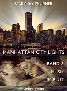 Baixar Musik im Blut (Manhattan City Lights 8) (German Edition) pdf, epub, eBook