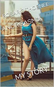 Baixar ANORGASMIA: MY STORY (English Edition) pdf, epub, eBook