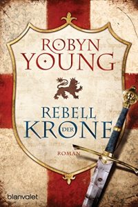Baixar Rebell der Krone: Historischer Roman (Robert the Bruce Trilogie 1) (German Edition) pdf, epub, eBook