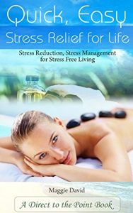 Baixar Quick, Easy Stress Relief For Life: Stress Reduction, Stress Management for Stress Free Living (English Edition) pdf, epub, eBook