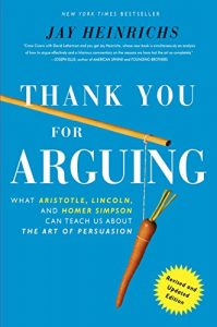 Baixar Thank You For Arguing, Revised and Updated Edition: What Aristotle, Lincoln, And Homer Simpson Can Teach Us About the Art of Persuasion pdf, epub, eBook