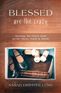 Baixar Blessed Are the Crazy: Breaking the Silence About Mental Illness, Family and Church (The Young Clergy Women Project) pdf, epub, eBook