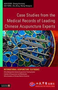 Baixar Case Studies from the Medical Records of Leading Chinese Acupuncture Experts (International Acupuncture Textbooks) pdf, epub, eBook