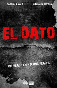 Baixar EL DATO: Inspirado en hechos reales (Spanish Edition) pdf, epub, eBook