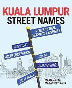 Baixar Kuala Lumpur Street Names: A Guide to Their Meanings and Histories pdf, epub, eBook