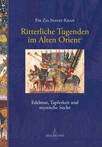 Baixar Ritterliche Tugenden Im Alten Orient: Edelmut, Tapferkeit und mystische Suche (German Edition) pdf, epub, eBook
