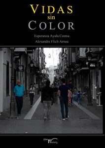 Baixar Vidas sin color (Narrativa Romantica) (Spanish Edition) pdf, epub, eBook