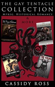 Baixar The Gay Tentacle Collection: Mpreg, Historical Romance and More (English Edition) pdf, epub, eBook