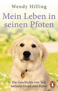 Baixar Mein Leben in seinen Pfoten: Die Geschichte von Ted, meinem Hund und Retter (German Edition) pdf, epub, eBook