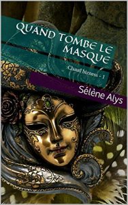 Baixar Quand tombe le masque: Chaud bizness – 1 (French Edition) pdf, epub, eBook