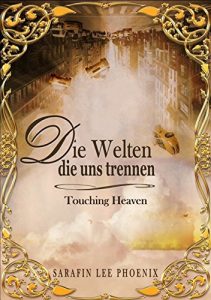 Baixar Die Welten die uns trennen: Touching Heaven (German Edition) pdf, epub, eBook