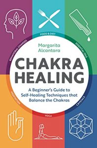 Baixar Chakra Healing: A Beginner’s Guide to Self-Healing Techniques that Balance the Chakras (English Edition) pdf, epub, eBook
