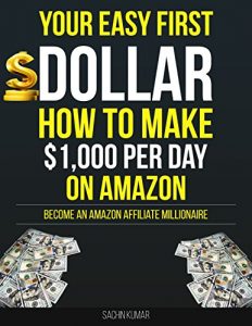 Baixar YOUR EASY FIRST DOLLAR WITH AMAZON AFFILIATE: How to Make $1,000 Per Day on Amazon: How to Become an Amazon Affiliate Millionaire (English Edition) pdf, epub, eBook