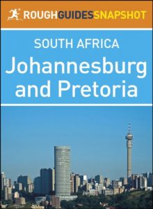 Baixar Johannesburg and Pretoria Rough Guides Snapshot South Africa (includes Braamfontein, Parktown, Melville, Soweto, and the Cradle of Humankind) (Rough Guide to…) pdf, epub, eBook
