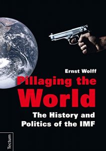 Baixar Pillaging the World: The History and Politics of the IMF (English Edition) pdf, epub, eBook