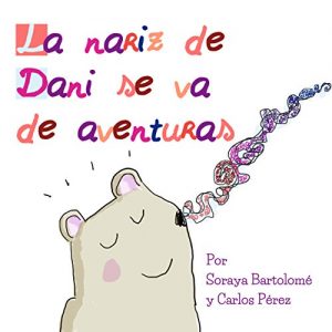 Baixar La nariz de Dani se va de aventuras (Spanish Edition) pdf, epub, eBook