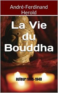 Baixar La Vie du Bouddha: auteur:1865-1940 (French Edition) pdf, epub, eBook