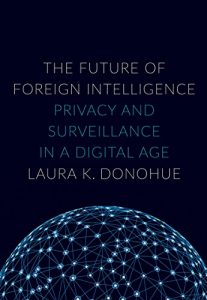 Baixar The Future of Foreign Intelligence: Privacy and Surveillance in a Digital Age (Inalienable Rights) pdf, epub, eBook