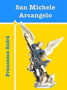 Baixar San Michele Arcangelo: Storia e Preghiere pdf, epub, eBook