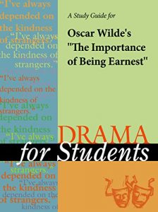 Baixar A Study Guide for Oscar Wilde’s The Importance of Being Earnest (Drama for Students) pdf, epub, eBook