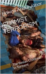 Baixar ISLAMIST TERRORISM: The Beslan Children In Torment (English Edition) pdf, epub, eBook