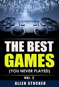 Baixar The Best Games (You Never Played): Vol. I (English Edition) pdf, epub, eBook