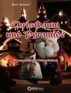 Baixar Christbaum und Pyramide: Ein erzgebirgisches Weihnachtsbuch pdf, epub, eBook