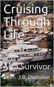 Baixar Cruising Through Life: As a Survivor (Ellen J.B. Dumaine) (English Edition) pdf, epub, eBook