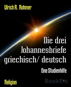 Baixar Die drei Johannesbriefe griechisch/ deutsch: Eine Studienhilfe (German Edition) pdf, epub, eBook