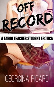 Baixar Off The Record: A Taboo Teacher Student Erotica (English Edition) pdf, epub, eBook