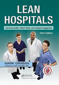 Baixar Lean Hospitals: Improving Quality, Patient Safety, and Employee Engagement, Third Edition pdf, epub, eBook