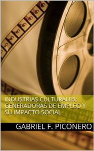 Baixar Industrias Culturales: Generadoras de Empleo y su Impacto Social (Spanish Edition) pdf, epub, eBook
