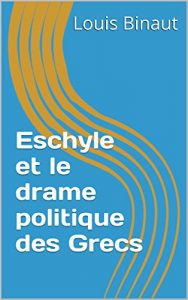 Baixar Eschyle et le drame politique des Grecs (French Edition) pdf, epub, eBook