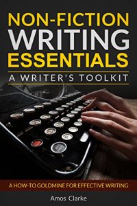 Baixar Non-fiction Writing Essentials: A Writer’s Toolkit: A how-to goldmine for effective writing (English Edition) pdf, epub, eBook