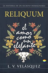 Baixar Reliquum: el amor como un elefante (Spanish Edition) pdf, epub, eBook