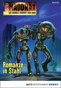 Baixar Maddrax – Folge 423: Romanze in Stahl (German Edition) pdf, epub, eBook