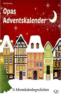 Baixar Opas Adventskalender – 31 Adventskalendergeschichten: 31 Adventskalendergeschichten (German Edition) pdf, epub, eBook